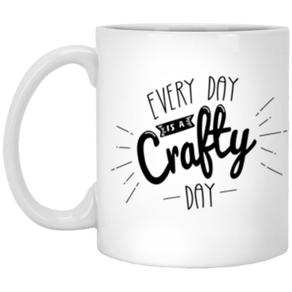 Every Day is a Crafty Day - 11 oz. White Mug